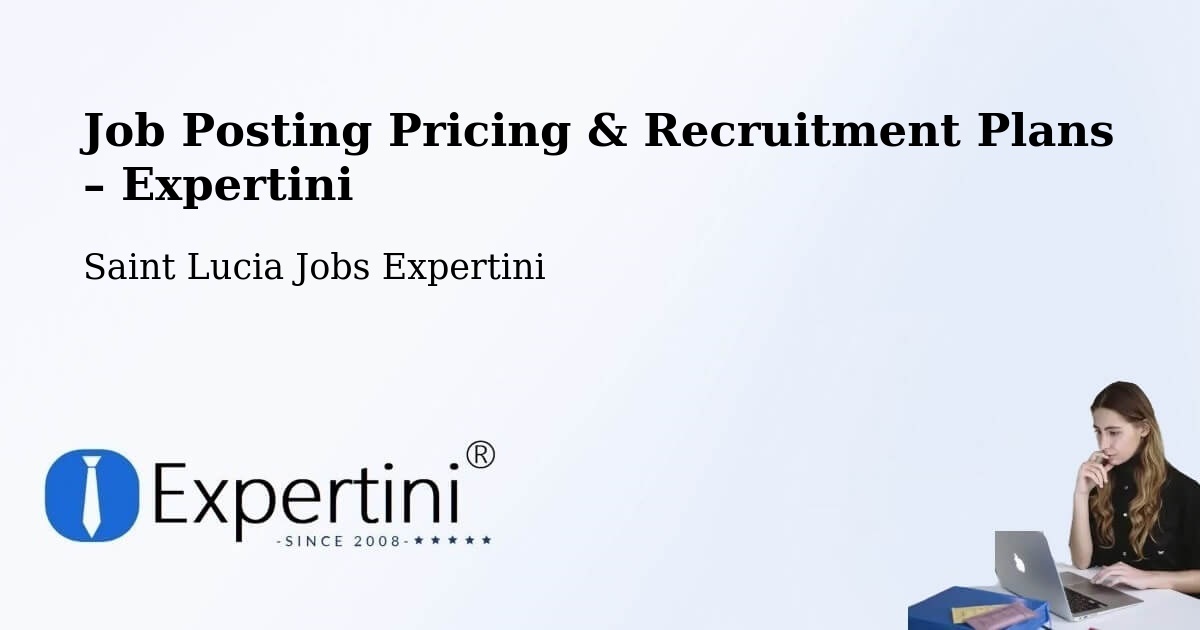 Job Posting Pricing & Recruitment Plans – New Village - New Village, Saint Lucia Jobs Expertini